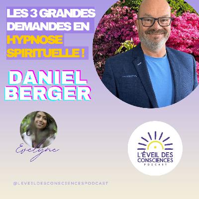 Les 3 grandes demandes en Hypnose Spirituelle avec Daniel Berger #155
