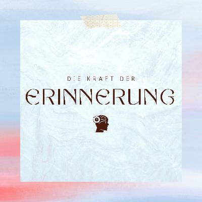 Die Kraft der Erinnerung (Stefanie Neukom) Die Kraft der Erinnerung (Stefanie Neukom)