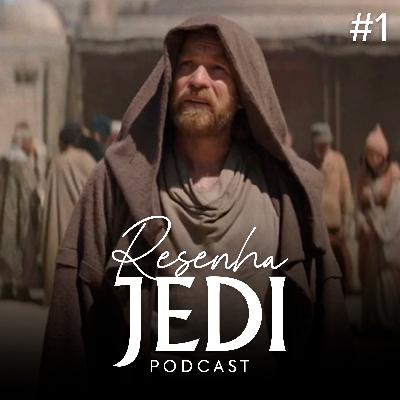 Resenha Jedi #1 – As partes 1 e 2 de Obi-Wan Kenobi