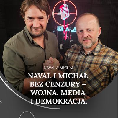 5.18. Naval i Michał bez cenzury – wojna, media i demokracja.