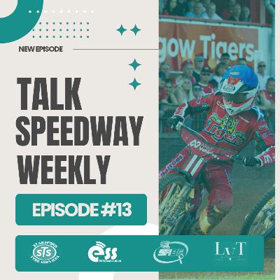 Talk Speedway Weekly - Episode Thirteen