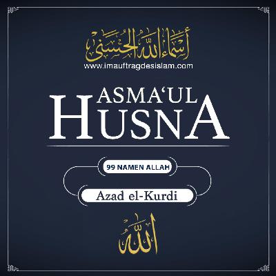 Asma'ul Husna 07 | Ar-Rahman & Ar-Rahim | Die Tränen der Barmherzigkeit | Azad el-Kurdi