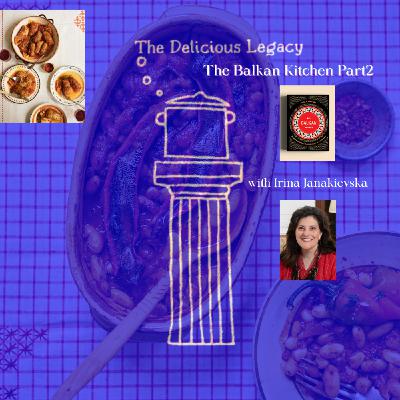 The Balkan Kitchen- Part Two