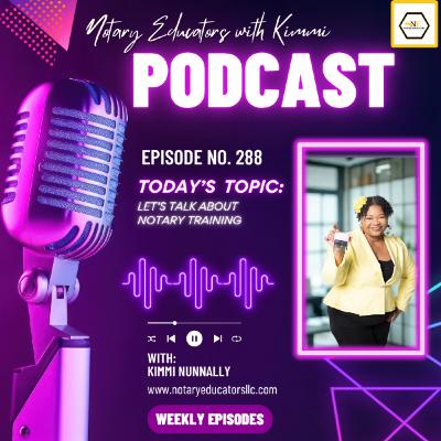 #288 - Let's Talk More About Notary Training Podcast #288 - Let's Talk More About Notary Training Podcast