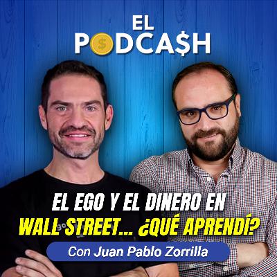 El ego y el dinero en Wall Street ¿Qué aprendí? | Juan Pablo Zorrilla