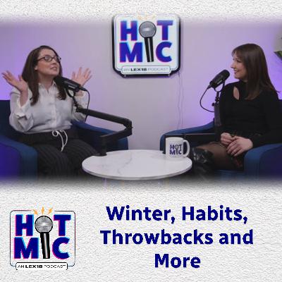Winter, Habits, Throwbacks and More
