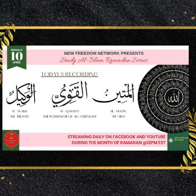 Day 19 Al-Wakil_The Trustee, Al-Qawiyy_The Possesser of All Strength, & Al-Matin_The Firm Day 19 Al-Wakil_The Trustee, Al-Qawiyy_The Possesser of All Strength, & Al-Matin_The Firm