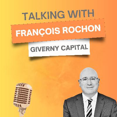 3. A Conversation With François Rochon, founder of Giverny Capital