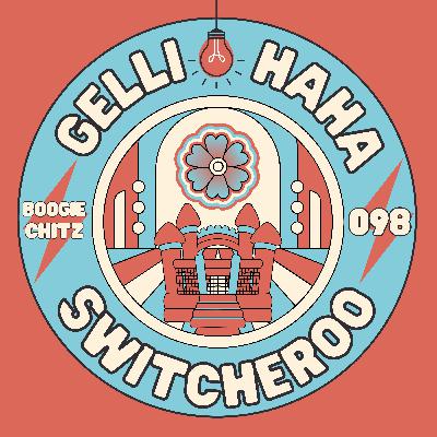 098 Gelli Haha - Switcheroo (2025)
