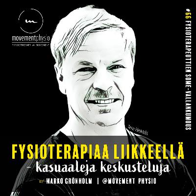 /66/ Fysioterapeuttien some-vallankumous - vieraana ft Tero Heikkilä aka. Siniverkkarimies