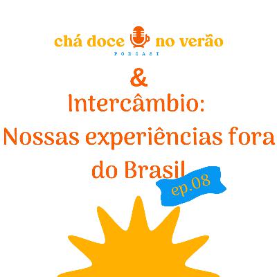 Intercâmbio: Nossas experiências fora do Brasil | Parte 1