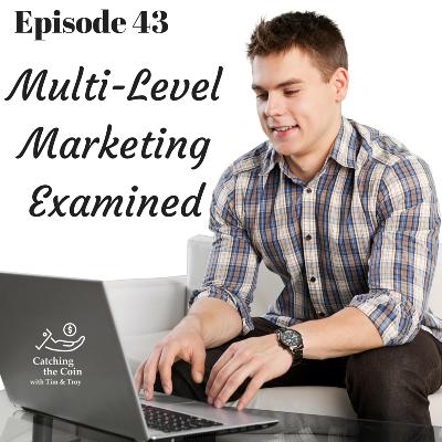 043:  Multi-Level Marketing Examined