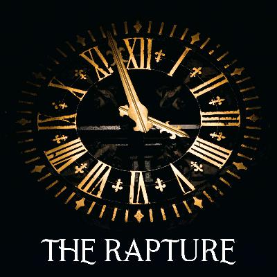 THE RAPTURE (P4)