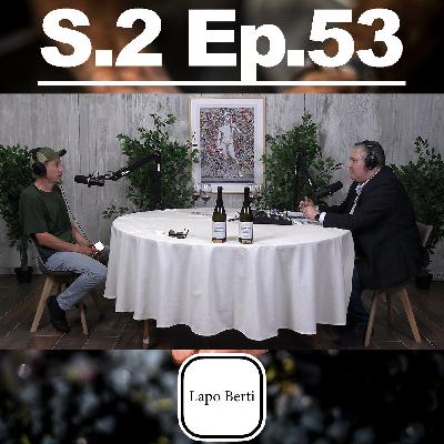 S.2 Ep.53 - LAPO BERTI e i suoi VINI raccontati da LAPO BERTI S.2 Ep.53 - LAPO BERTI e i suoi VINI raccontati da LAPO BERTI
