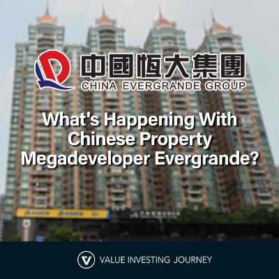 What's Happening With Chinese Property Megadeveloper Evergrande What's Happening With Chinese Property Megadeveloper Evergrande