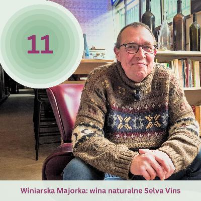 Winiarska Majorka: Selva Vins - pionierzy win naturalnych