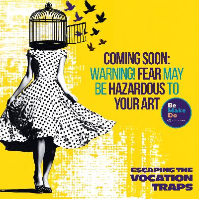 Coming Soon: Warning! Fear May Be Hazardous to Your Art