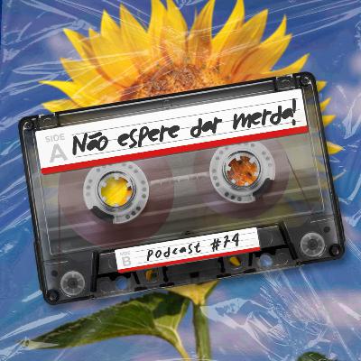 #74 - Não espere dar merda para mudar! #74 - Não espere dar merda para mudar!