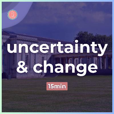 2. dealing with uncertainty and change | 15 minute meditation for students | mindfulness for university 2. dealing with uncertainty and change | 15 minute meditation for students | mindfulness for university