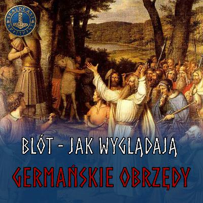 Jak obrzędowali starożytni Germanie i jak dziś robią to asatryjczycy? Czym jest rytuał blót?
