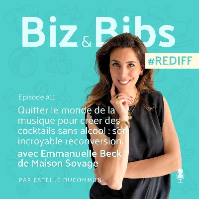 #REDIFF 4 - Quitter le monde de la musique pour créer des cocktails sans alcool : son incroyable reconversion, avec Emmanuelle Beck de Maison Sovage