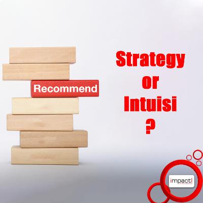 Strategy or Intition