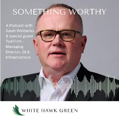 Something Worthy with Ted Frith