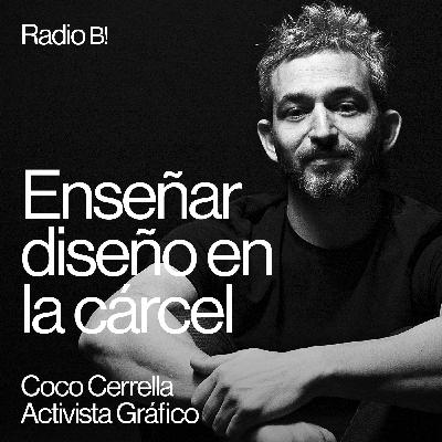 #10 | Enseñar diseño gráfico en la cárcel, con Coco Cerrella