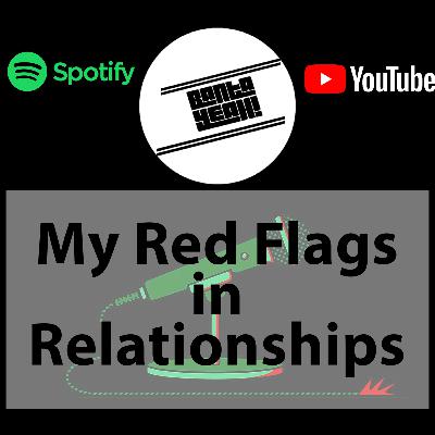 My Red Flags in a Relationship My Red Flags in a Relationship
