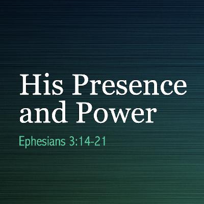 His Presence and Power (Ephesians 3:14-21) - Short Studies