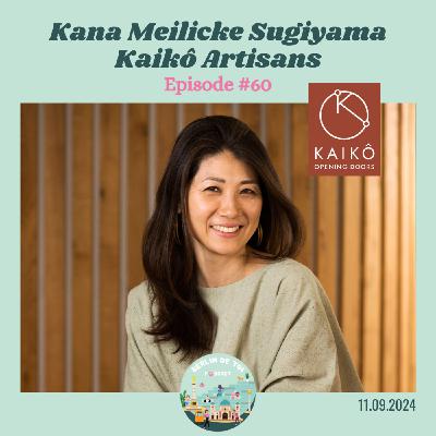 [🇬🇧#60] "Be curious, not judgmental, and you'll find countless doors opening for you" bridging culture and navigating life with Kana Meilicke Sugiyama culture and art enthusiast, founder of Kaikô, ex-Japanese diplomat and mom of four