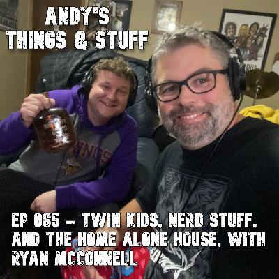 Ep 065 – Twin Kids, Nerd Stuff, and the Home Alone House, with Ryan McConnell