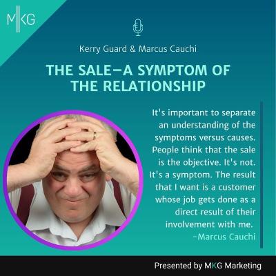 #124: Marcus Cauchi - The Sale Is A Symptom of The Relationship