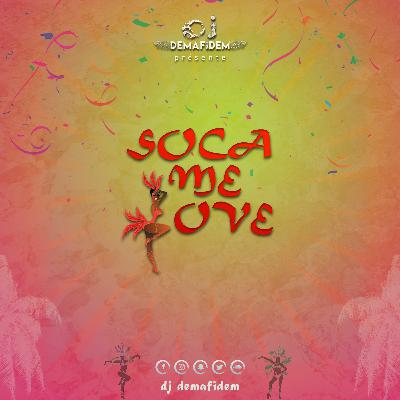 Dj Demafidem - SOCA ME LOVE (2019) Dj Demafidem - SOCA ME LOVE (2019)