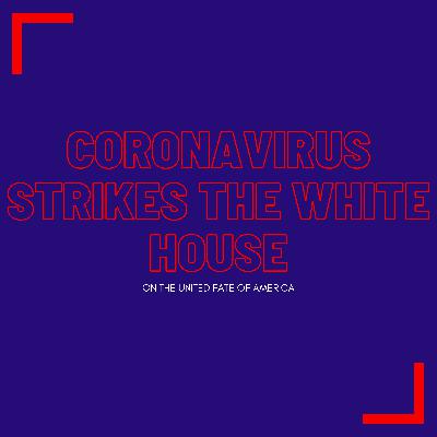 S1: Coronavirus Strikes the White House S1: Coronavirus Strikes the White House