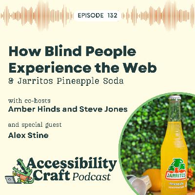 How Blind People Experience the Web | Jarritos Pineapple Flavor