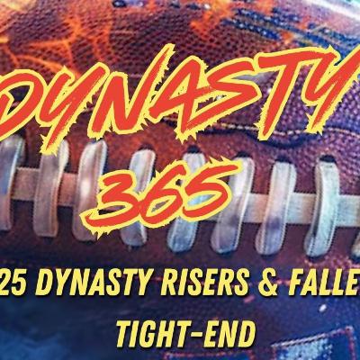 Dynasty 365: 2025 Dynasty Risers & Fallers: Tight Ends