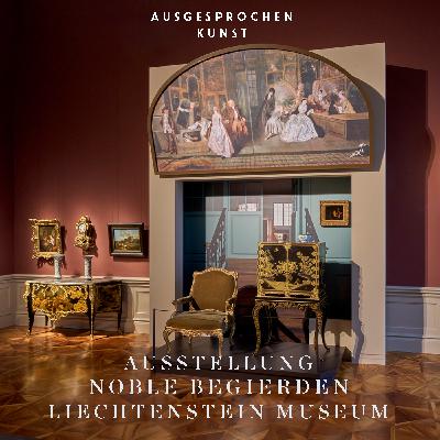 "Noble Begierden". Liechtenstein Museum, Wien "Noble Begierden". Liechtenstein Museum, Wien