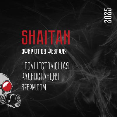 SHAITAN - live@87bpm.com (mixed 2025.02.09)