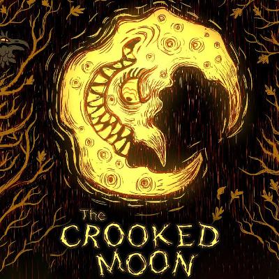 The Crooked Moon | C3E3 | Ghosts of the Past