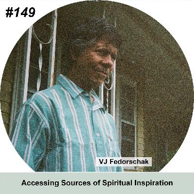 Accessing Sources of Spiritual Inspiration (VJ Fedorschak) Accessing Sources of Spiritual Inspiration (VJ Fedorschak)