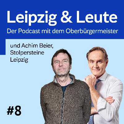 #8 Stolpersteine gegen das Vergessen: Burkhard Jung trifft Historiker Achim Beier