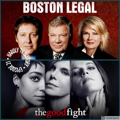 Episode 21 - Boston Legal/The Good Fight Episode 21 - Boston Legal/The Good Fight