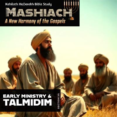 Mashiach: Early Ministry & Talmidim Mashiach: Early Ministry & Talmidim