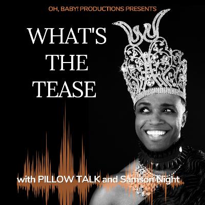 What's the Tease featuring guest, Samson Night.
