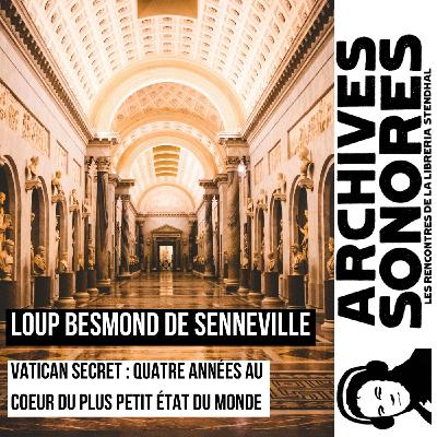Loup Besmond De Senneville - VATICAN SECRET, Quatre années au coeur du plus petit état du monde