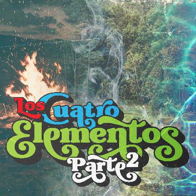Los Cuatro Elementos - Parte 2
