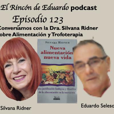 Episodio 123 Charlamos con Silvana Ridner sobre Alimentación y Trofoterapia Episodio 123 Charlamos con Silvana Ridner sobre Alimentación y Trofoterapia