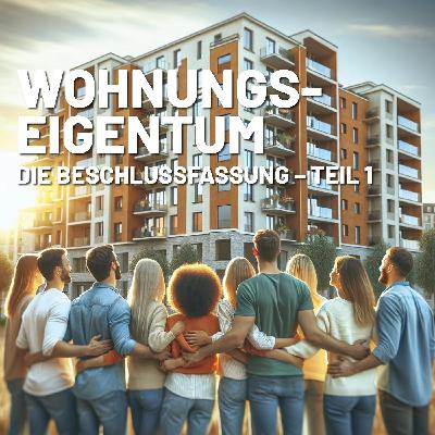 Wohnungseigentum: Die Beschlussfassung – Teil 1
