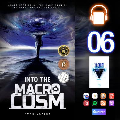 Into the Macrocosm Episode 06